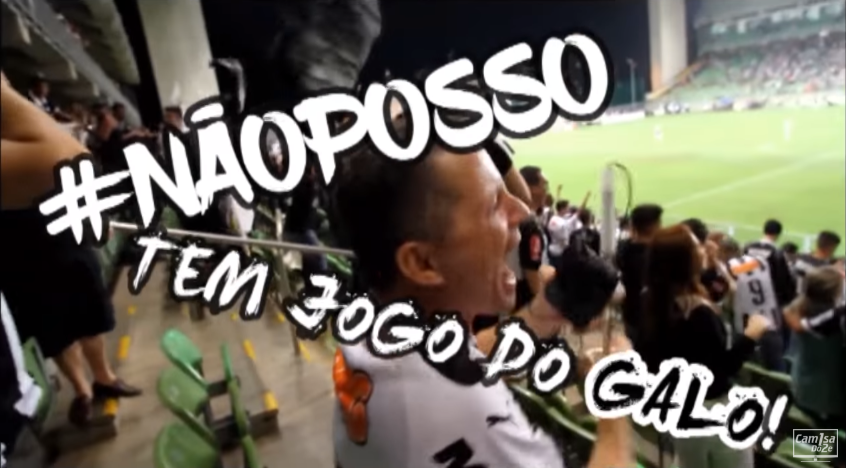 NÃO POSSO! HOJE TEM JOGO DO GALO!